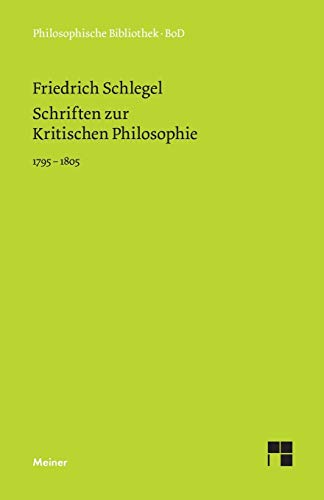 Schriften zur Kritischen Philosophie: 1795–1805 (Philosophische Bibliothek) von Meiner Felix Verlag GmbH